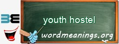 WordMeaning blackboard for youth hostel
